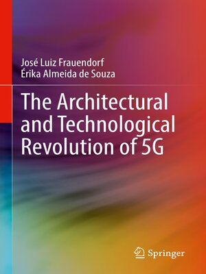 cover image of The Architectural and Technological Revolution of 5G